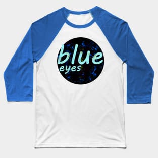 Blue Eyes Baseball T-Shirt